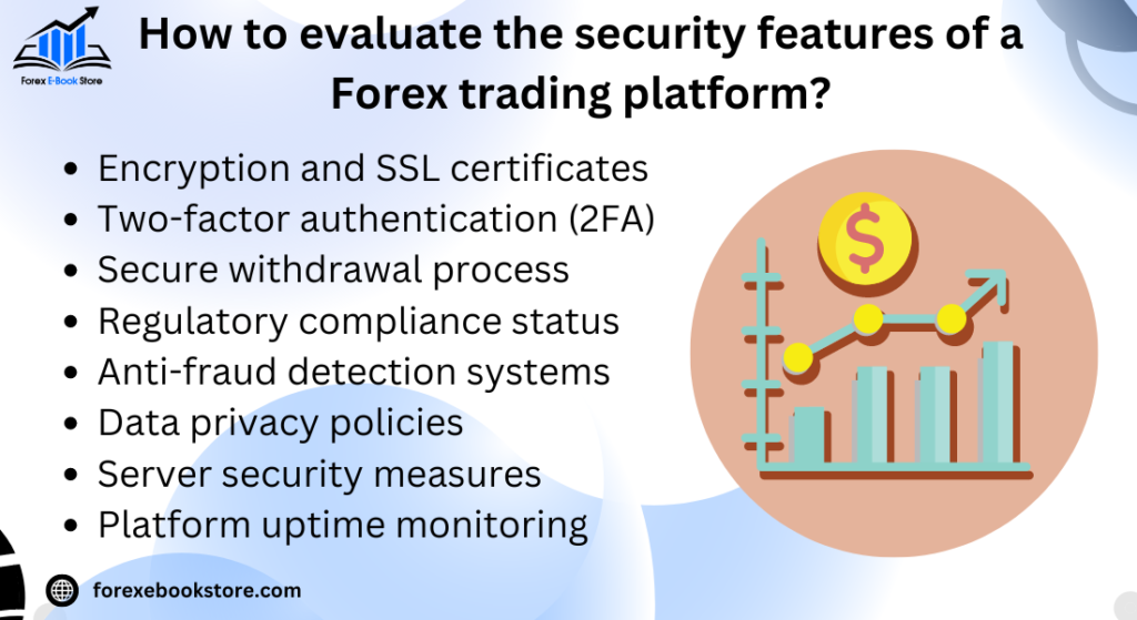 How to evaluate the security features of a Forex trading platform