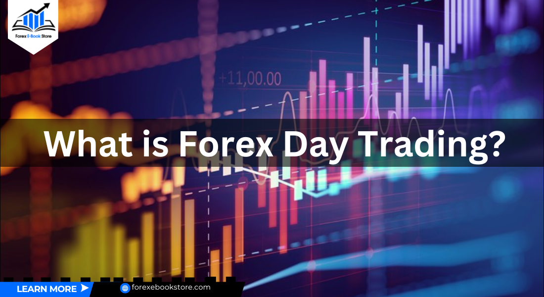 What is Forex Day Trading