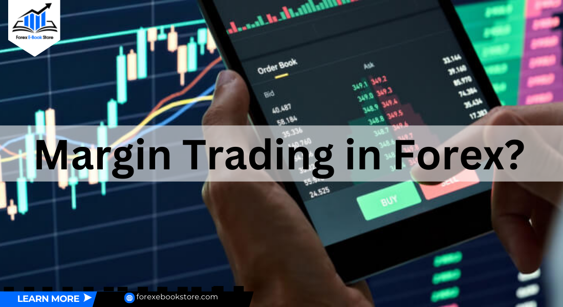 What is Margin Trading in Forex